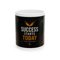 Success Starts Today Ceramic Mug (11oz, 15oz) | Motivational Coffee Mug | Planet of Thoughts