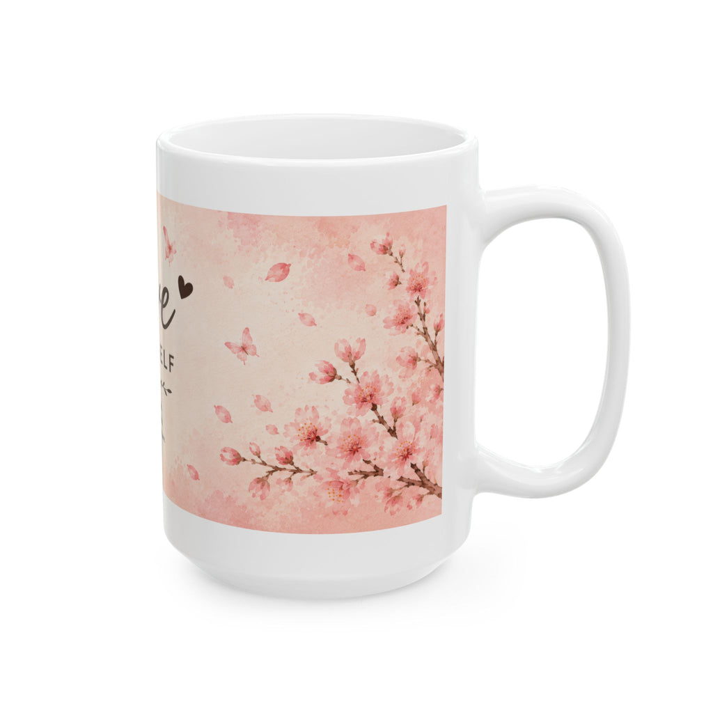 Love Yourself Ceramic Mug (11oz, 15oz) | Self Love Coffee Mug | Planet of Thoughts