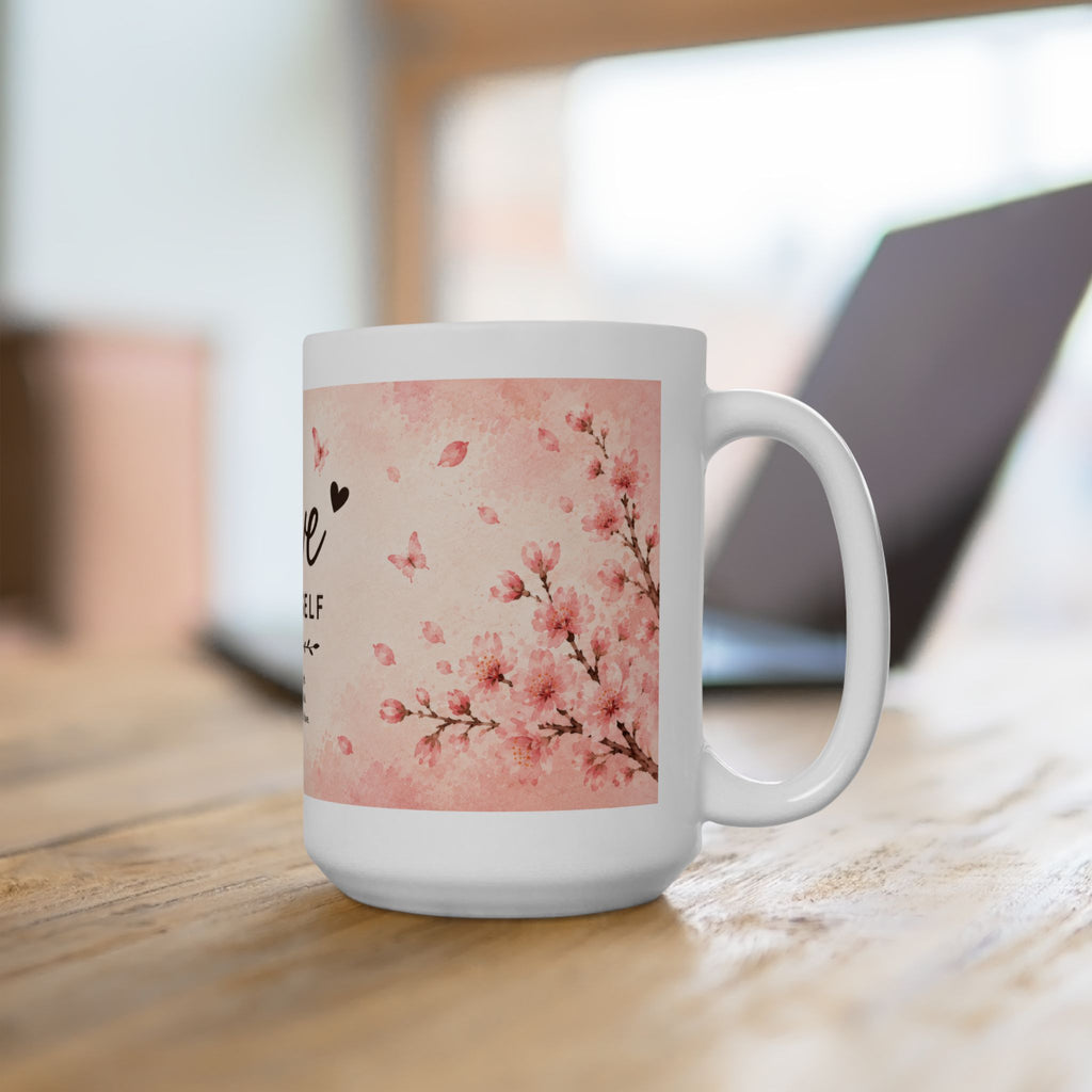 Love Yourself Ceramic Mug (11oz, 15oz) | Self Love Coffee Mug | Planet of Thoughts