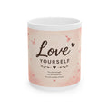 Love Yourself Ceramic Mug (11oz, 15oz) | Self Love Coffee Mug | Planet of Thoughts