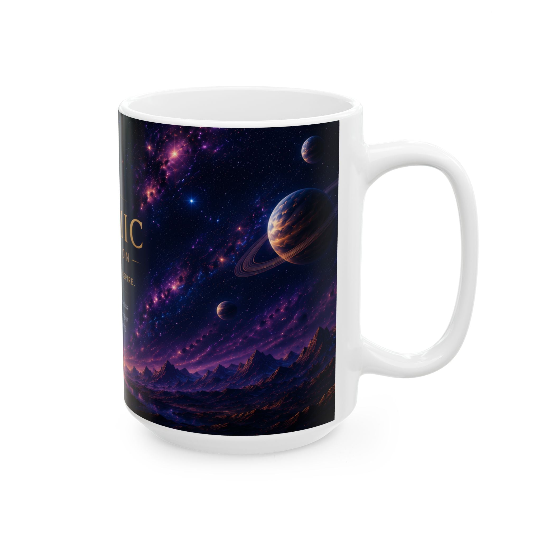 Cosmic Collection Ceramic Mug – Inspirational Space Art Coffee Mug, Galaxy Design, 11oz & 15oz